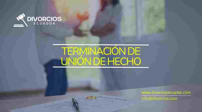 Terminación de Unión de Hecho - Ecuador