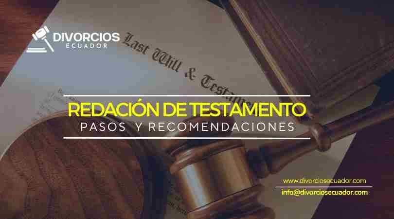 Redacción de Testamento, Pasos y Recomendaciones.